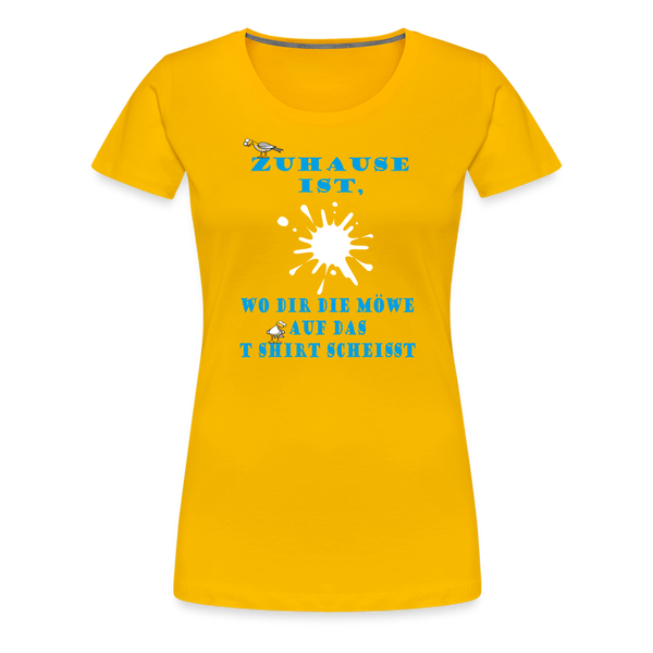 Damen Premium T-Shirt ZUHAUSE IST WO DIR DIE MÖWE - Sonnengelb