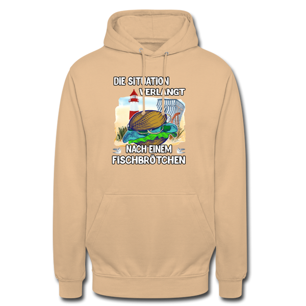 Unisex Hoodie Die Situation verlangt nach einem Fischbrötchen | Norddeutscher Humor - Beige