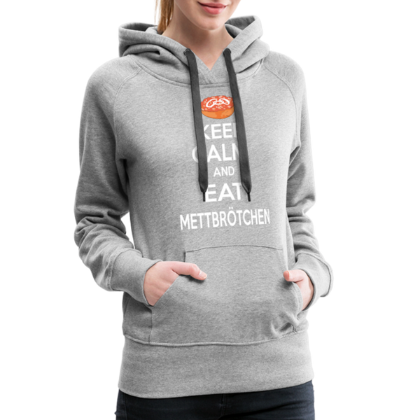 Damen Premium Hoodie KEEP CALM AND EAT METTBRÖTCHEN - Grau meliert