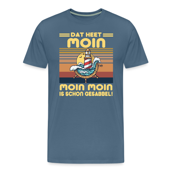Herren  Premium T-Shirt MOIN MOIN IST SCHON GESABBEL - Blaugrau