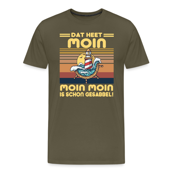 Herren  Premium T-Shirt MOIN MOIN IST SCHON GESABBEL - Khaki