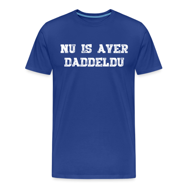 Herren  Premium T-Shirt NU IS AVER DADDELDU - Königsblau