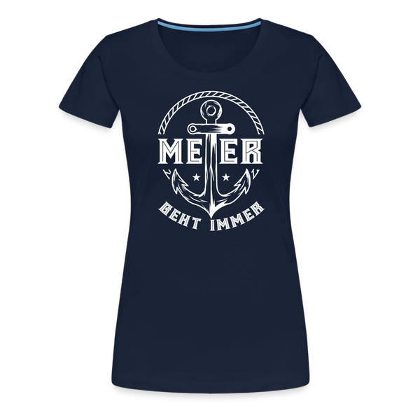 Damen Premium T-Shirt MEER GEHT IMMER ANKER - Navy