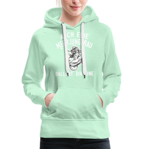 Damen Premium Hoodie AUCH EINE MEERJUNGFRAU BALLERT DIR EINE - helles Mintgrün