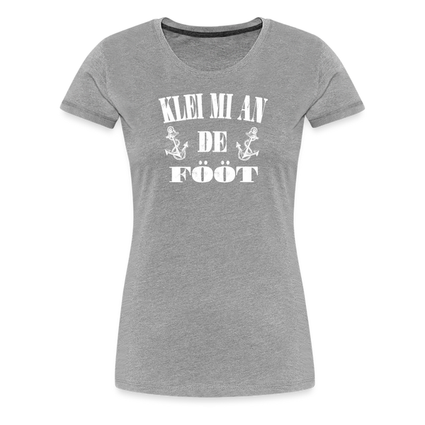 Damen Premium T-Shirt KLEI MI AN DE FÖÖT - Grau meliert