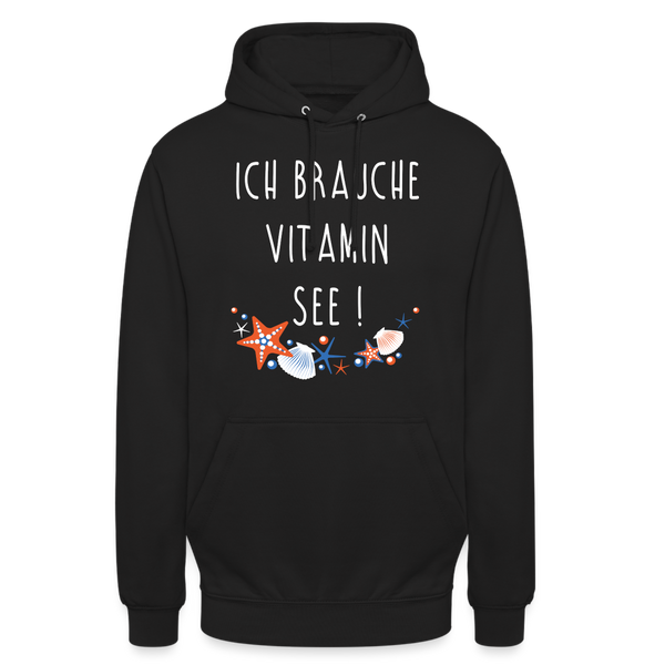 Unisex Hoodie ICH BRAUCHE VITAMIN SEE - Schwarz