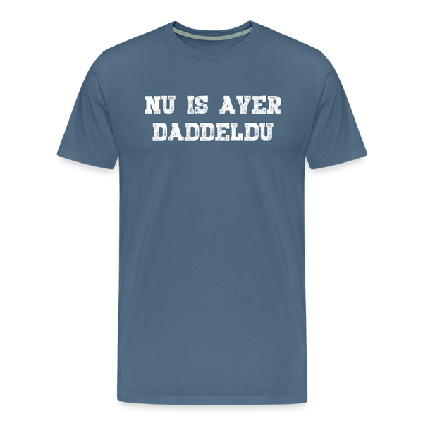 Herren  Premium T-Shirt NU IS AVER DADDELDU - Blaugrau