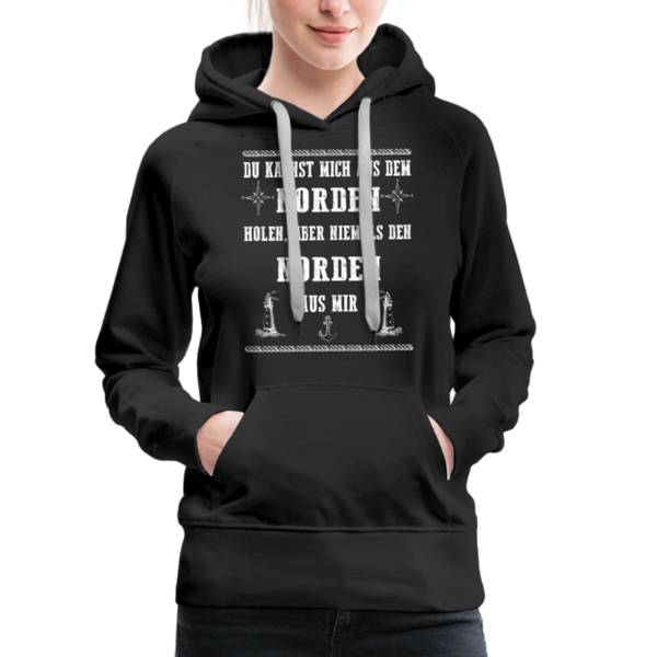 Damen Premium Hoodie DU KANNST MICH AUS DEM NORDEN HOLEN - Schwarz