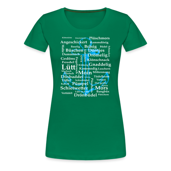 Damen Premium T-Shirt PLATTDEUTSCHE WÖRTER - Kelly Green