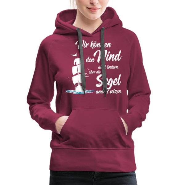 Damen Premium Hoodie WIR KÖNNEN DEN WIND NICHT ÄNDERN - Bordeaux