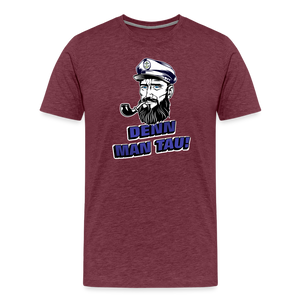 Herren Premium T-Shirt DENN MAN TAU - Bordeauxrot meliert