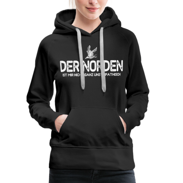 Damen Premium Hoodie DER NORDEN IST MIR NICHT GANZ UNSYMPATISCH - Schwarz