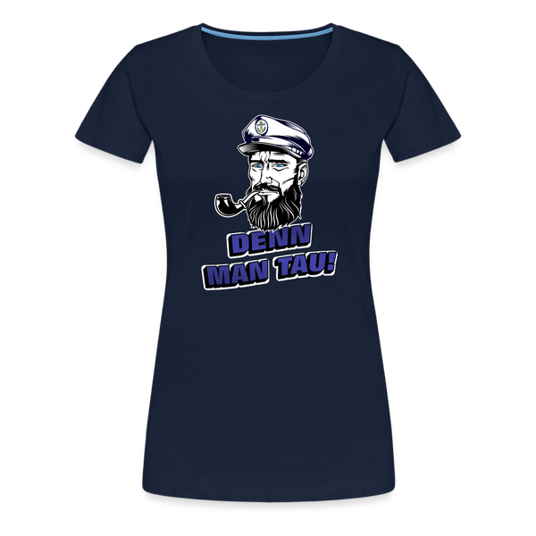 Damen Premium T-Shirt DENN MAN TAU - Navy