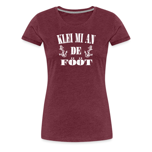 Damen Premium T-Shirt KLEI MI AN DE FÖÖT - Bordeauxrot meliert