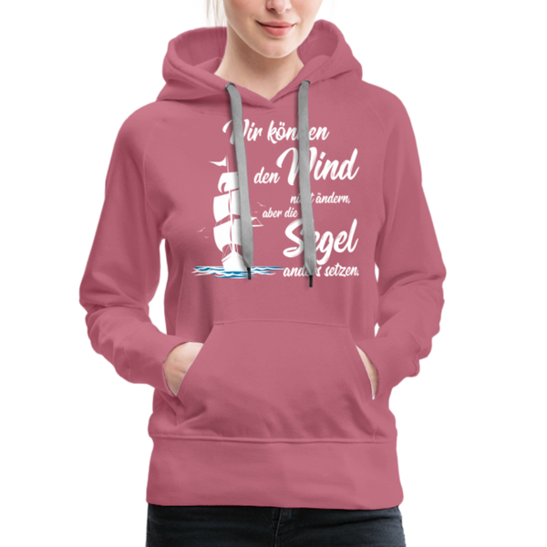 Damen Premium Hoodie WIR KÖNNEN DEN WIND NICHT ÄNDERN - Malve