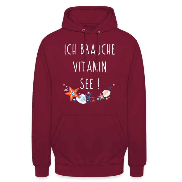 Unisex Hoodie ICH BRAUCHE VITAMIN SEE - Bordeaux