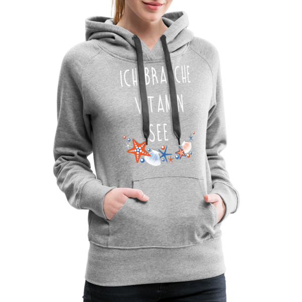 Damen Premium Hoodie ICH BRAUCHE VITAMIN SEE - Grau meliert