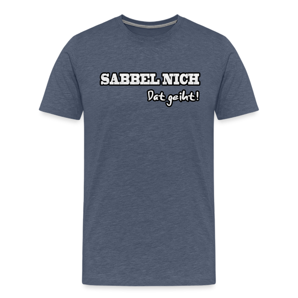 Herren Premium T-Shirt SABBEL NICH DAT GEIHT - Blau meliert