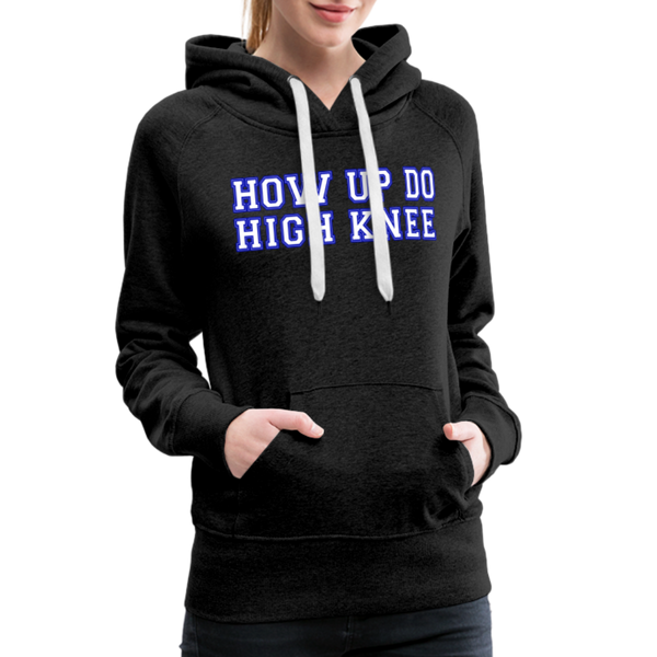 Damen Premium Hoodie HOW UP DO HIGH KNEE - Anthrazit