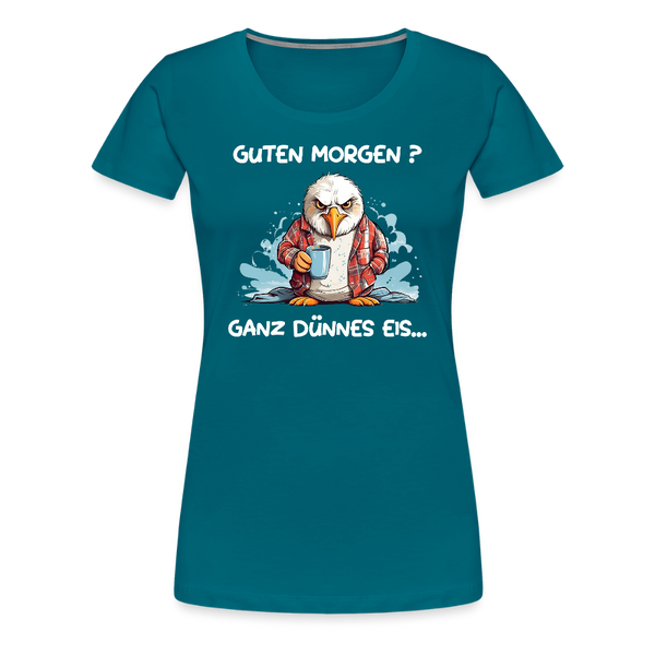 Damen Premium T-Shirt GUTEN MORGEN? GANZ DÜNNES EIS | Norddeutscher Humor - Divablau