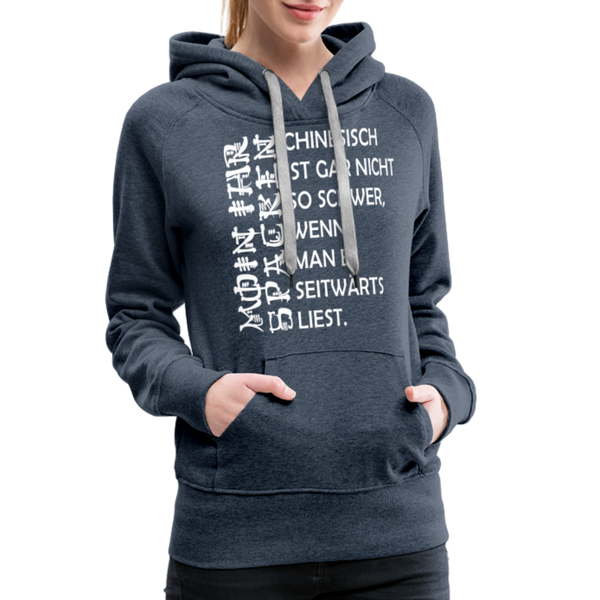 Damen Premium Hoodie MOIN IHR SPACKEN CHINESISCH - Jeansblau