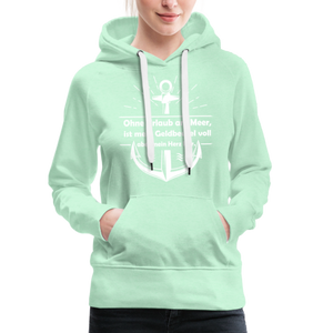 Damen Premium Hoodie OHNE URLAUB AM MEER - helles Mintgrün