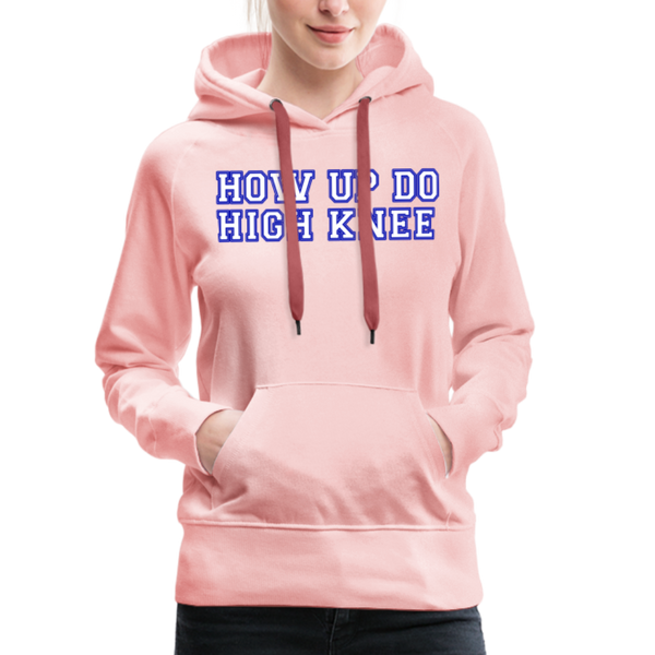 Damen Premium Hoodie HOW UP DO HIGH KNEE - Kristallrosa