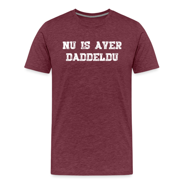 Herren  Premium T-Shirt NU IS AVER DADDELDU - Bordeauxrot meliert