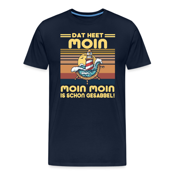 Herren  Premium T-Shirt MOIN MOIN IST SCHON GESABBEL - Navy