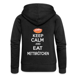Frauen Premium Kapuzenjacke KEEP CALM AND EAT METTBRÖTCHEN - Schwarz