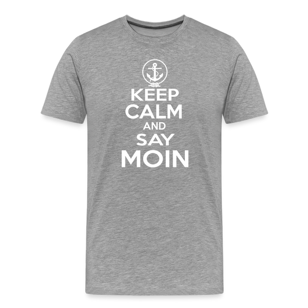 Herren Premium T-Shirt KEEP CALM AND SAY MOIN - Grau meliert