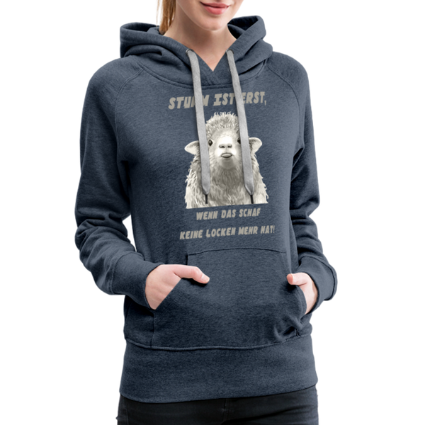 Damen Premium Hoodie STURM IST ERST WENN DAS SCHAF KEINE LOCKEN MEHR HAT - Jeansblau