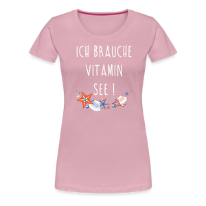 Damen Premium T-Shirt ICH BRAUCHE VITAMIN SEE - Hellrosa