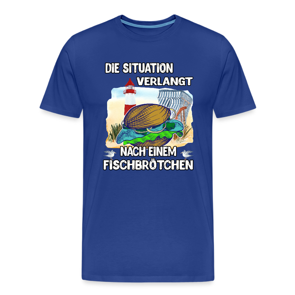Männer Premium T-Shirt Die Situation verlangt nach einem Fischbrötchen | Norddeutscher Humor - Königsblau