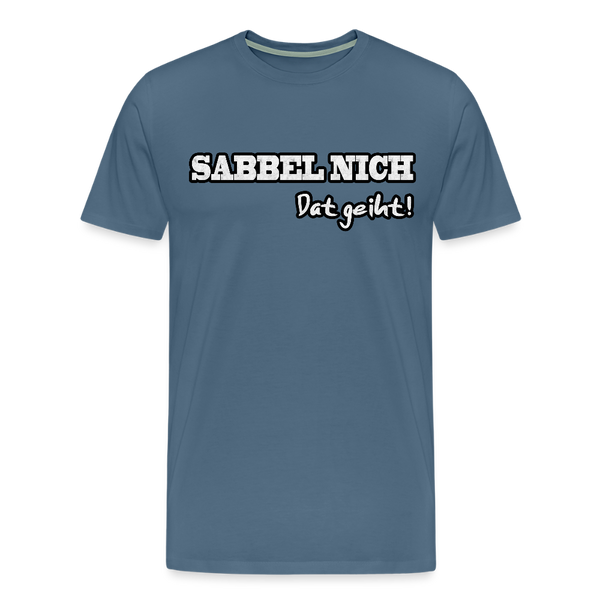 Herren Premium T-Shirt SABBEL NICH DAT GEIHT - Blaugrau