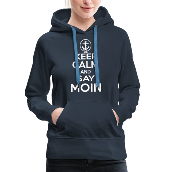 Damen Premium Hoodie KEEP CALM AND SAY MOIN - Navy