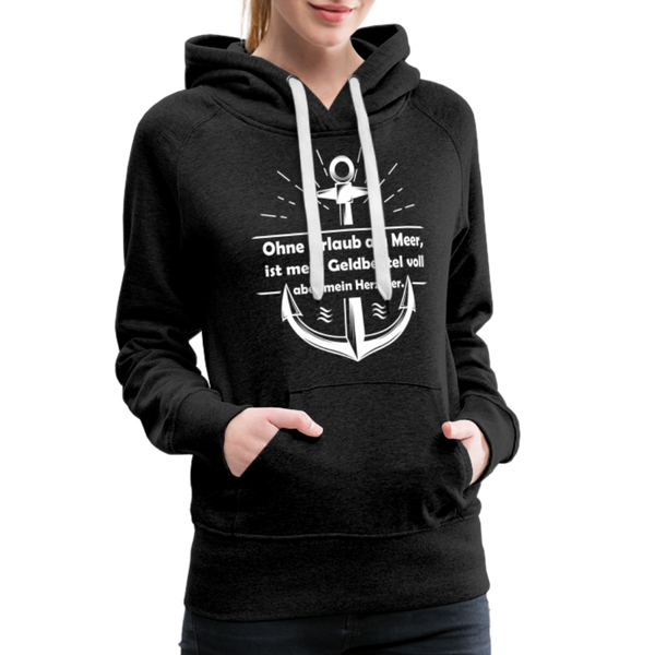 Damen Premium Hoodie OHNE URLAUB AM MEER - Anthrazit