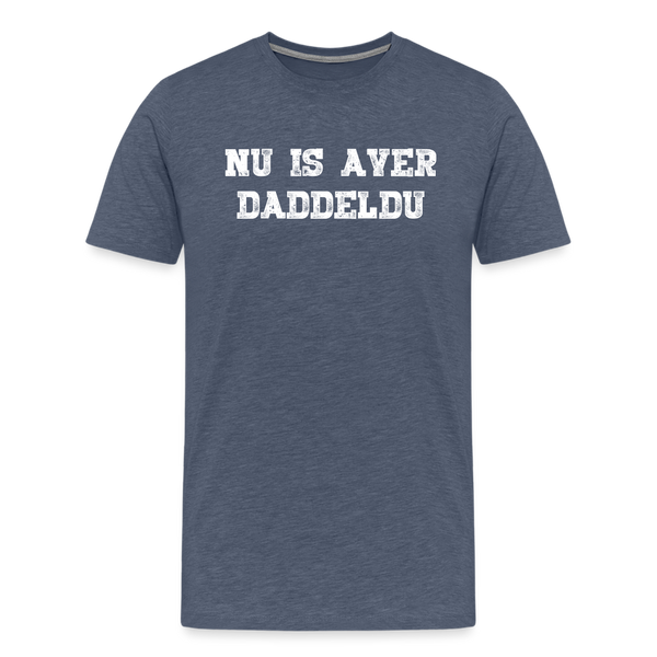 Herren  Premium T-Shirt NU IS AVER DADDELDU - Blau meliert