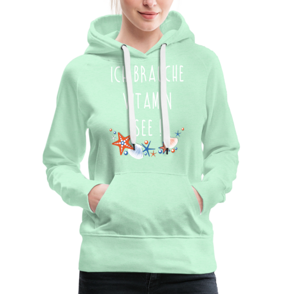 Damen Premium Hoodie ICH BRAUCHE VITAMIN SEE - helles Mintgrün