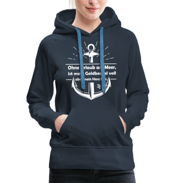 Damen Premium Hoodie OHNE URLAUB AM MEER - Navy