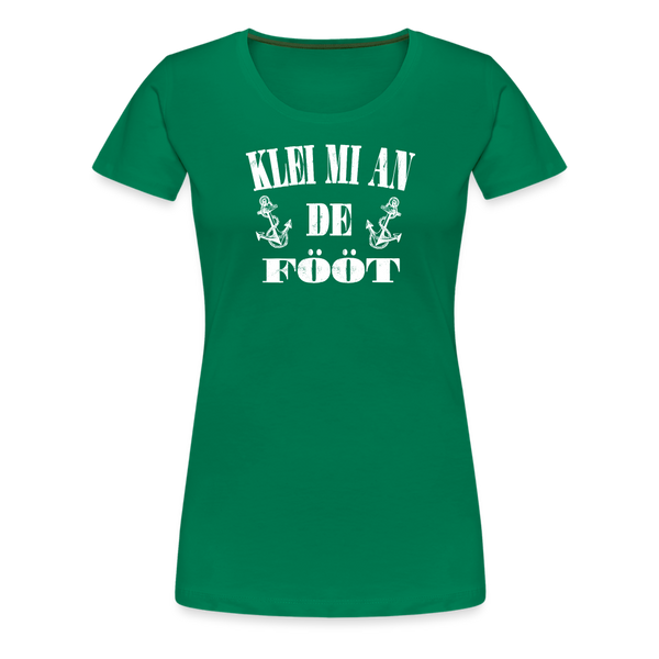 Damen Premium T-Shirt KLEI MI AN DE FÖÖT - Kelly Green