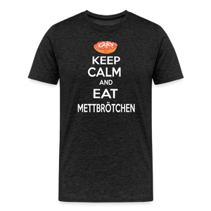 Herren Premium T-Shirt KEEP CALM AND EAT METTBRÖTCHEN - Anthrazit