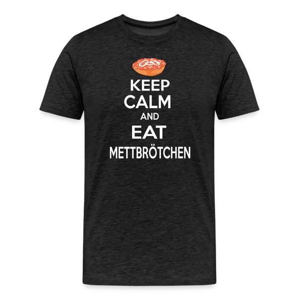 Herren Premium T-Shirt KEEP CALM AND EAT METTBRÖTCHEN - Anthrazit