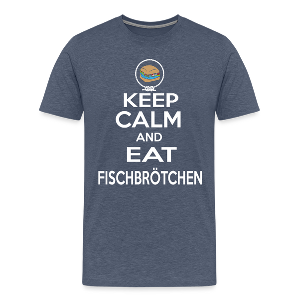 Herren Premium T-Shirt KEEP CALM AND EAT FISCHBRÖTCHEN - Blau meliert