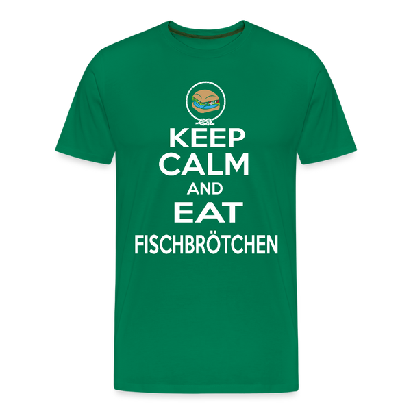 Herren Premium T-Shirt KEEP CALM AND EAT FISCHBRÖTCHEN - Kelly Green