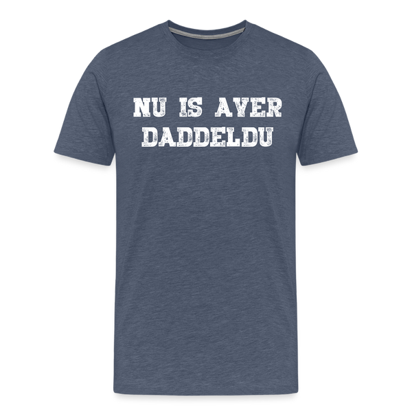 Herren  Premium T-Shirt NU IS AVER DADDELDU - Blau meliert