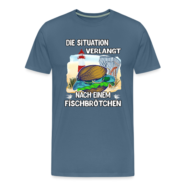 Männer Premium T-Shirt Die Situation verlangt nach einem Fischbrötchen | Norddeutscher Humor - Blaugrau
