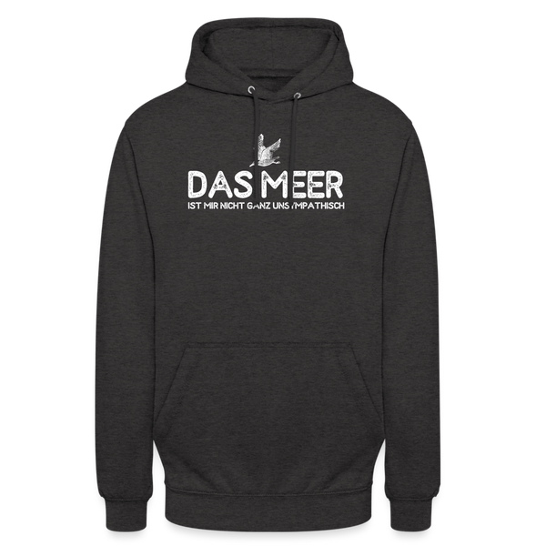 Unisex Hoodie DAS MEER IST MIR NICHT GANZ UNSYMPATISCH - Anthrazit