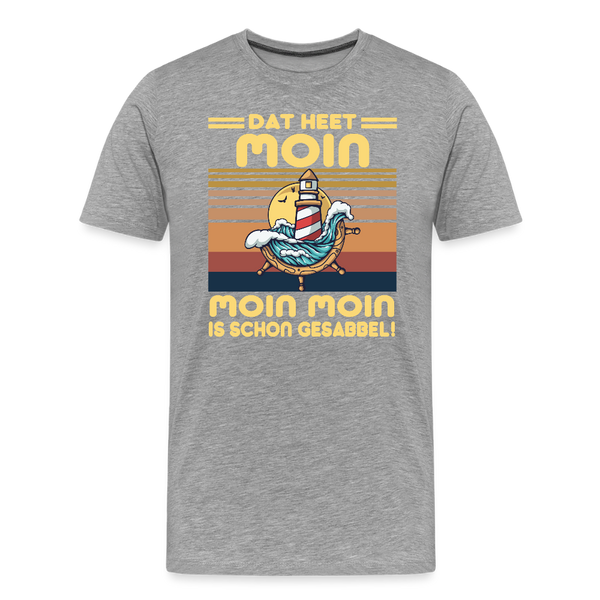 Herren  Premium T-Shirt MOIN MOIN IST SCHON GESABBEL - Grau meliert