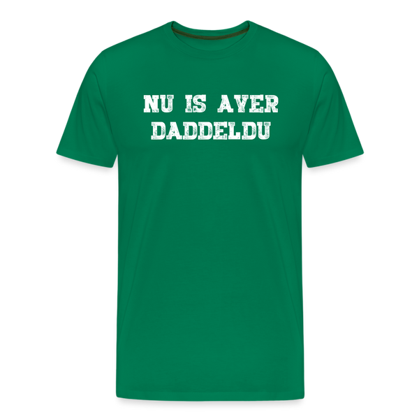 Herren  Premium T-Shirt NU IS AVER DADDELDU - Kelly Green